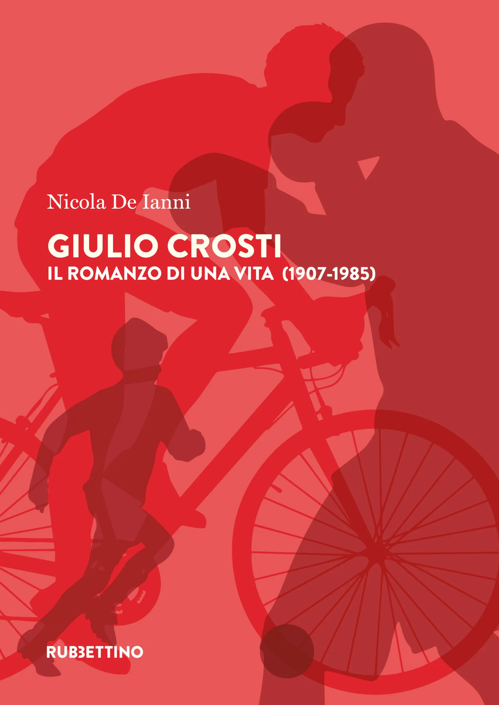 Giulio Crosti. Il romanzo di una vita (1907-1985)