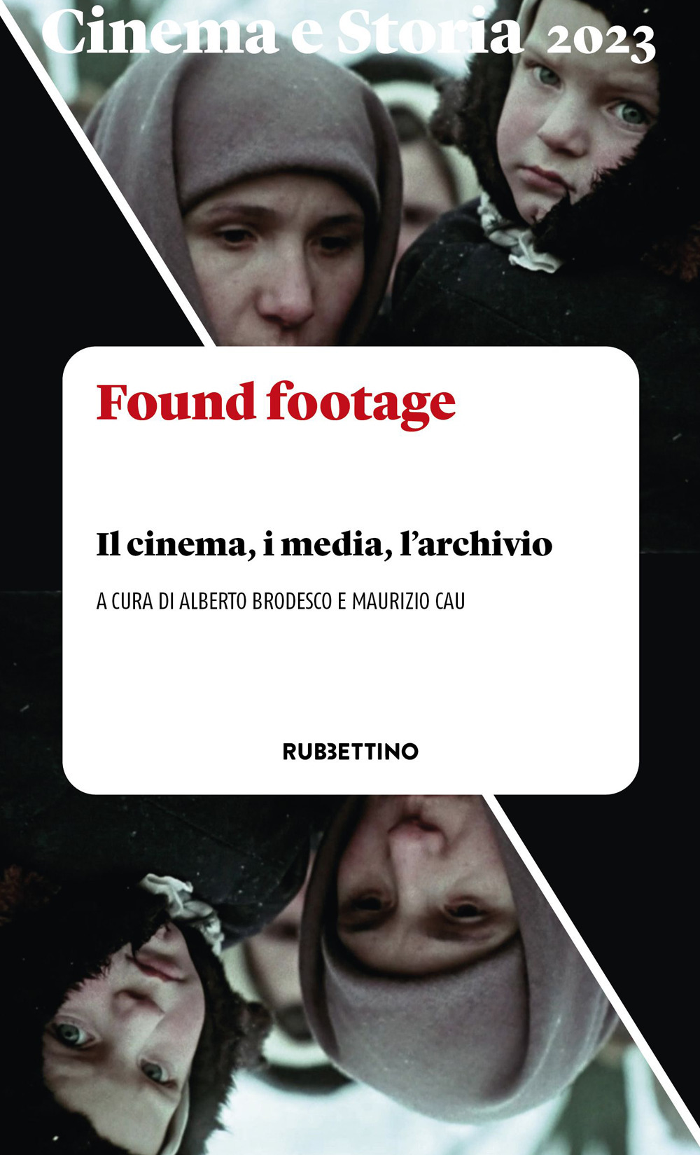 Cinema e storia (2023). Vol. 1: Found footage. Il cinema, i media, l'archivio