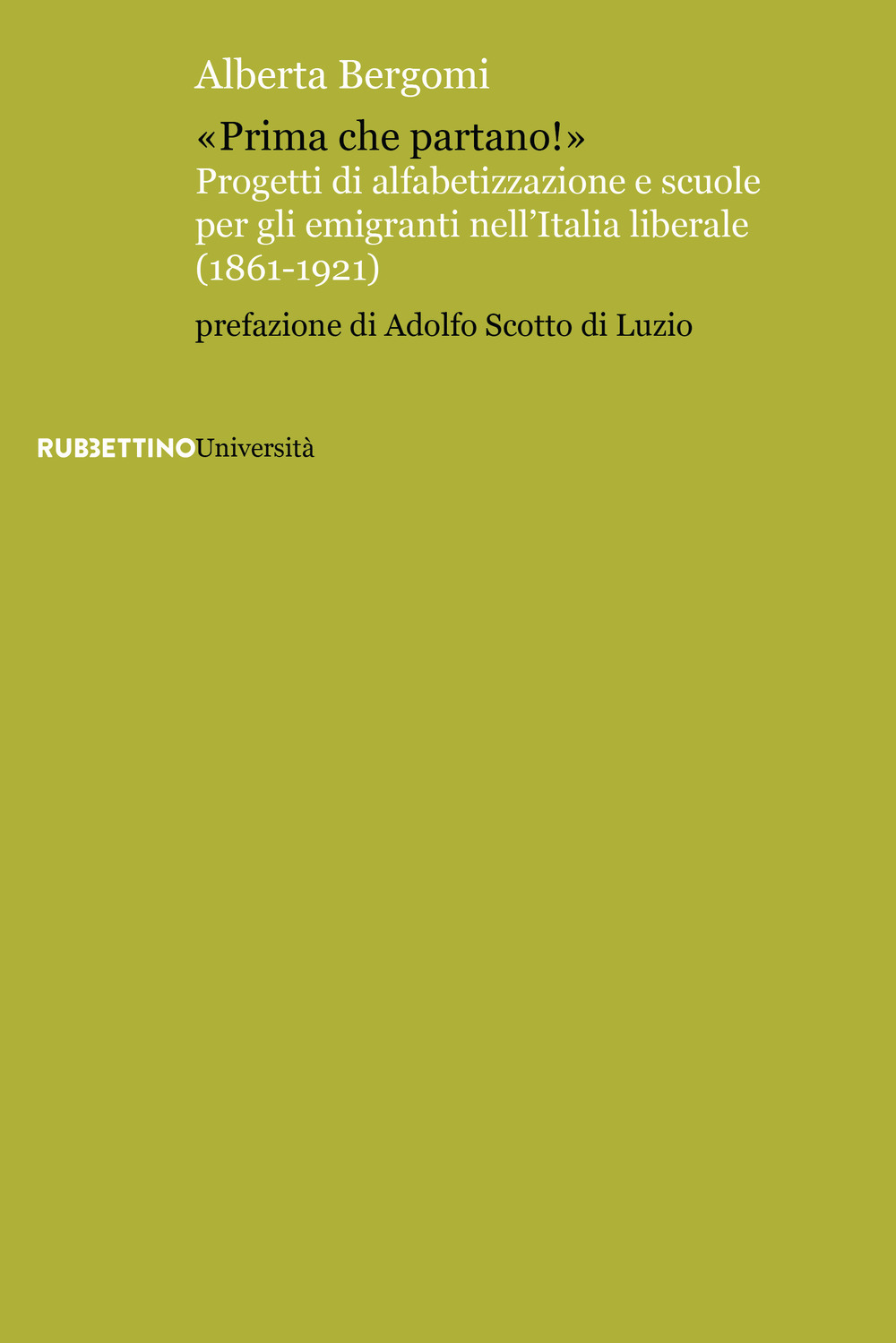 «Prima che partano!». Progetti di alfabetizzazione e scuole per gli emigranti nell'Italia liberale (1861-1921)