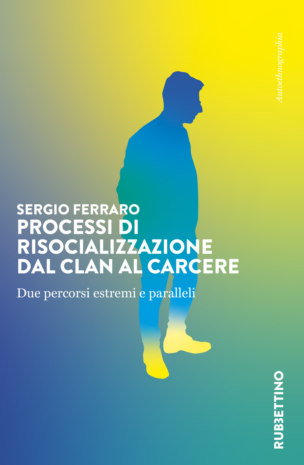 Processi di risocializzazione dal clan al carcere. Due percorsi estremi e paralleli