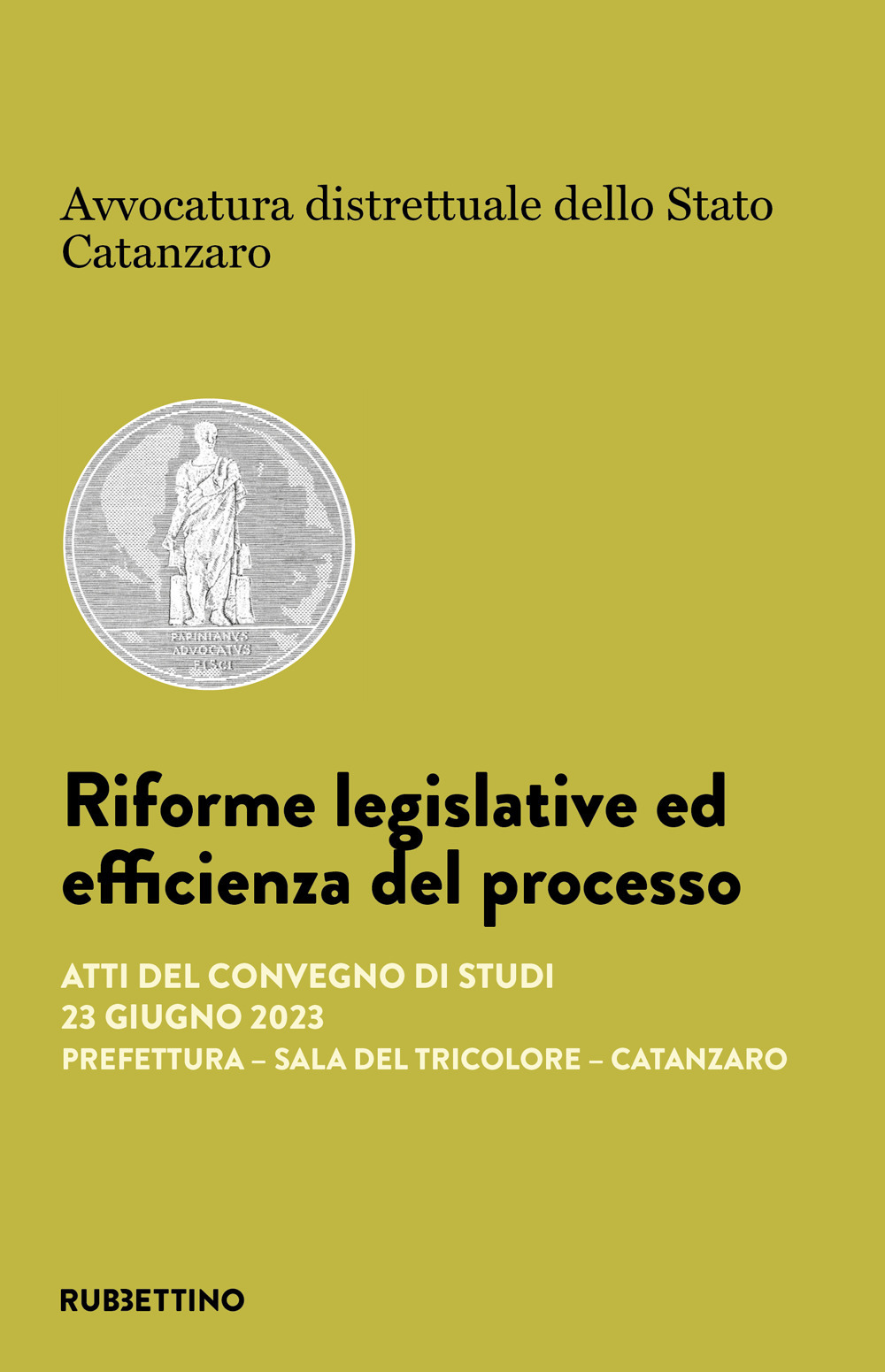 Riforme legislative ed efficienza del processo. Atti del Convegno di studi (Catanzaro, 23 giugno 2023)