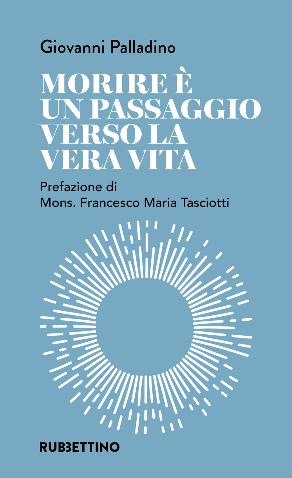 Morire è un passaggio verso la vera vita