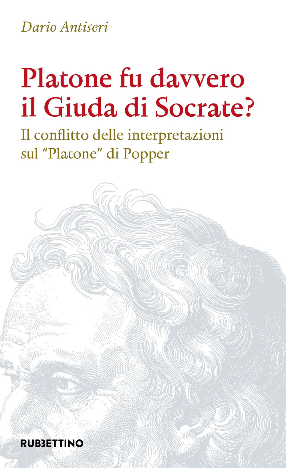 Platone fu davvero il Giuda di Socrate? Il conflitto delle interpretazioni sul «Platone» di Popper