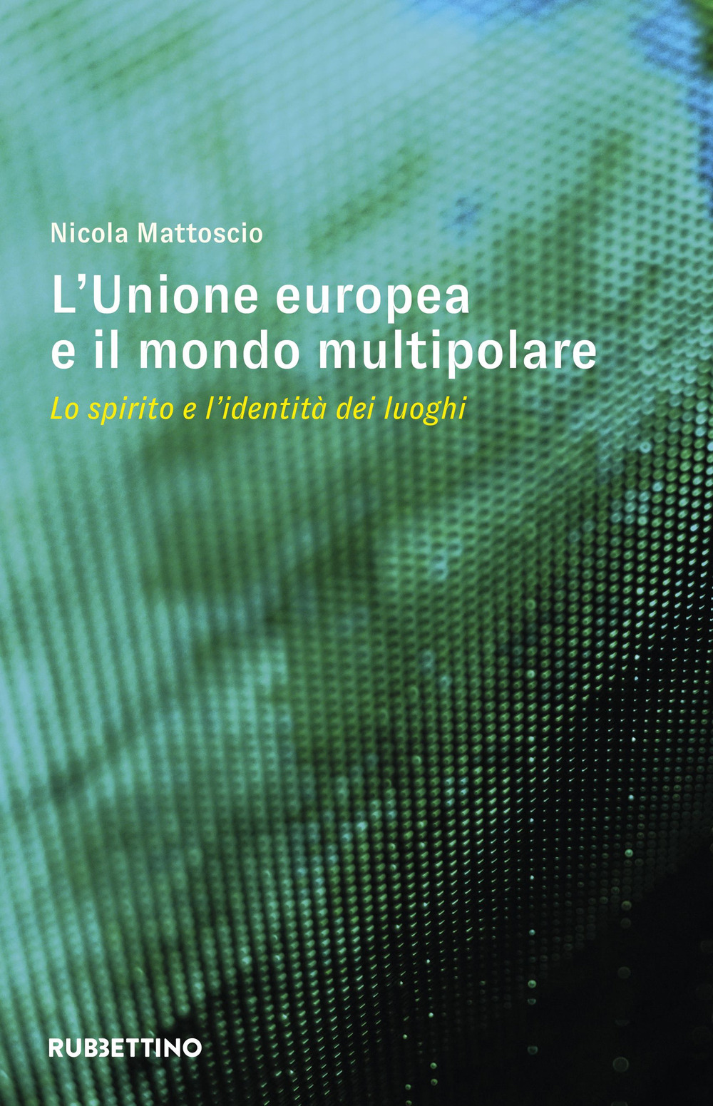 L'Unione Europea e il mondo multipolare. Lo spirito e l'identità dei luoghi