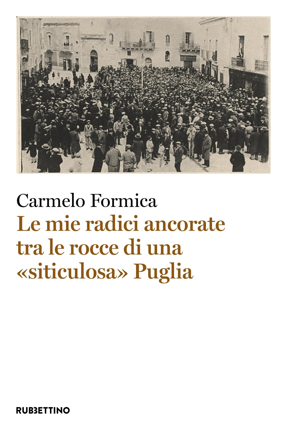 Le mie radici ancorate tra le rocce di una «siticulosa» Puglia