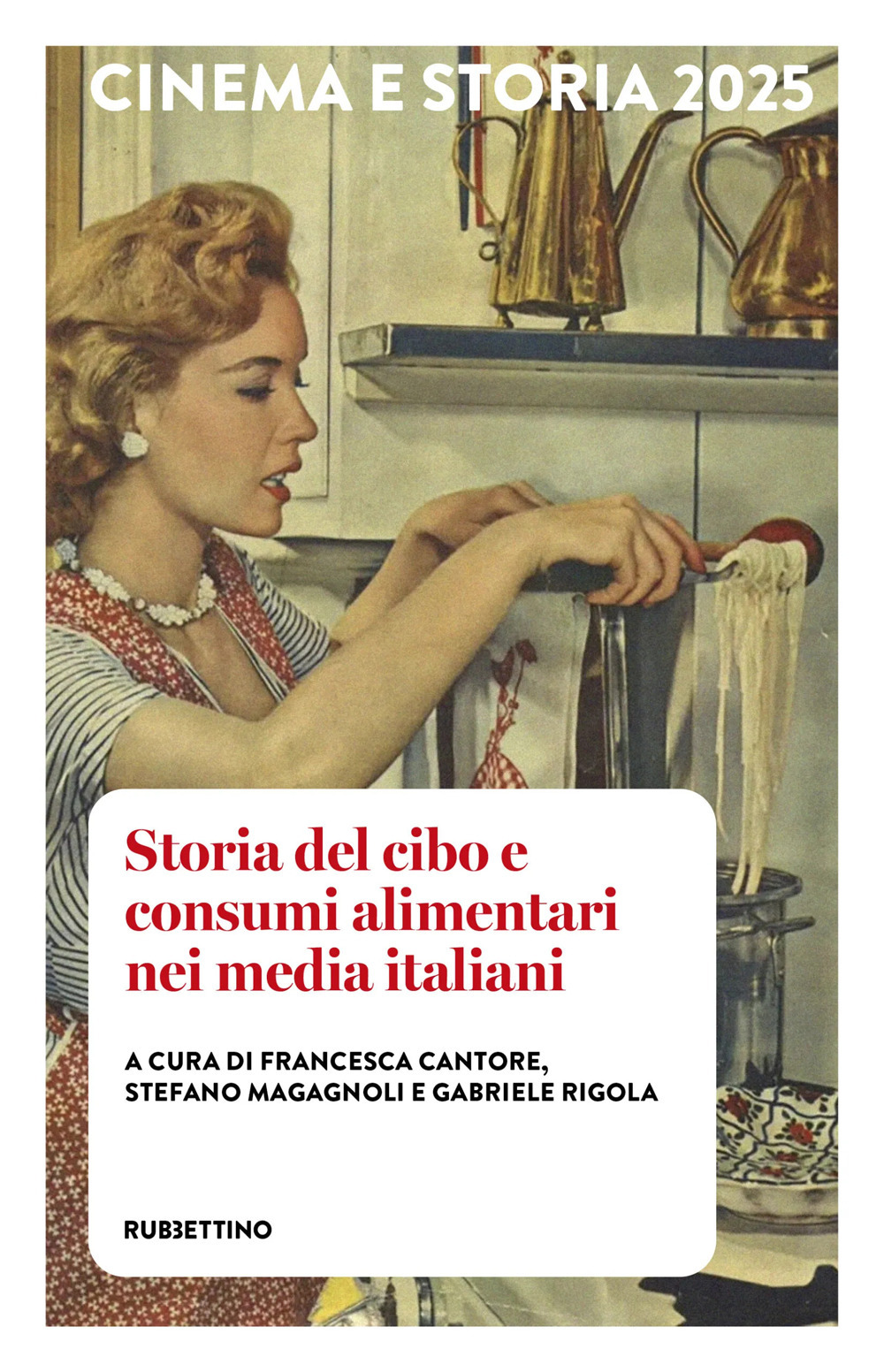 Cinema e storia 2025. Storia del cibo e consumi alimentari nei media italiani (2025)