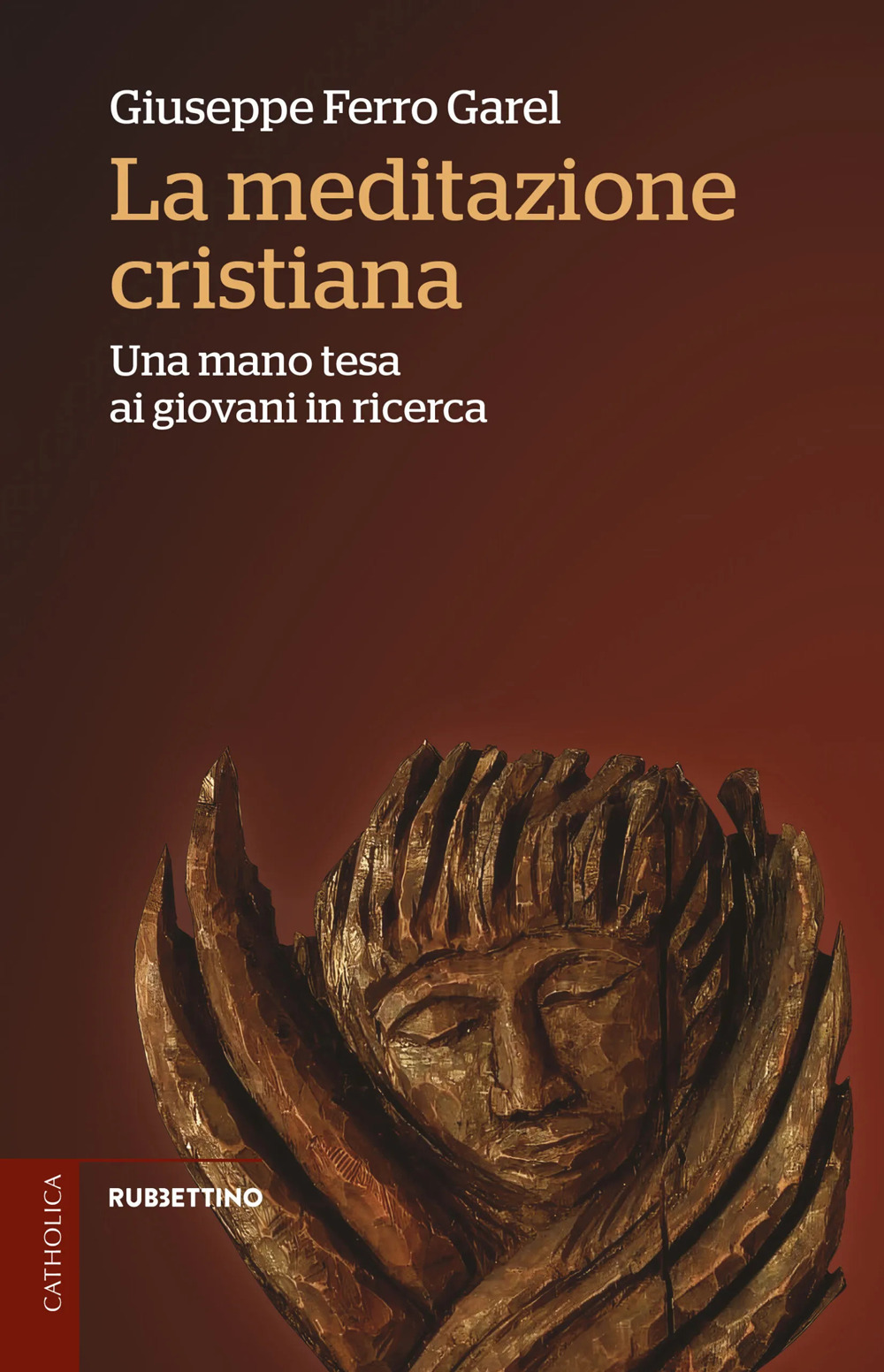 La meditazione cristiana. Una mano tesa ai giovani in ricerca