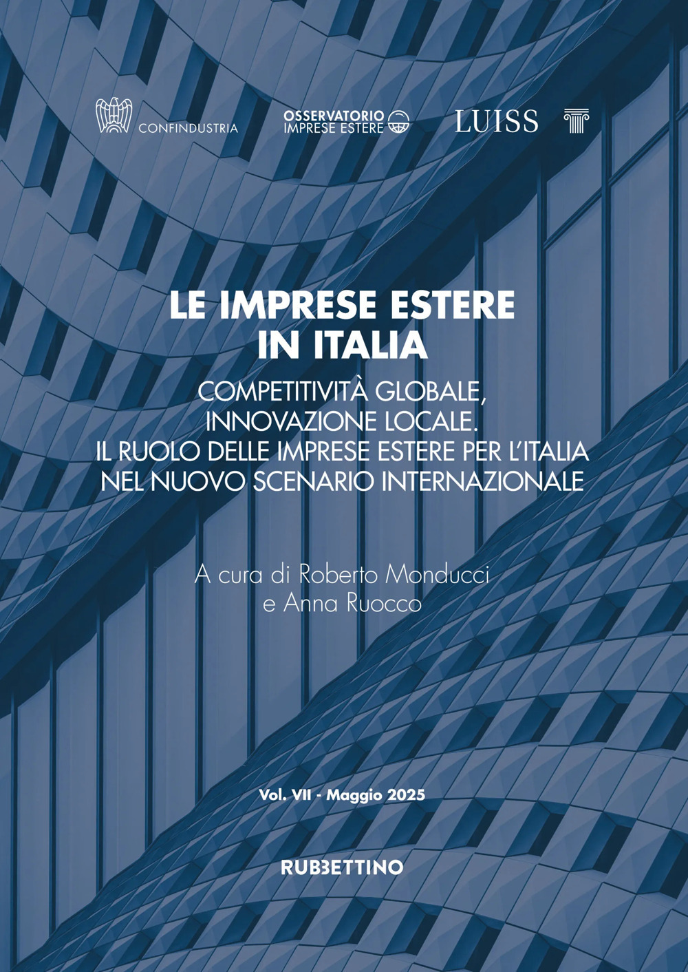 Le imprese estere in Italia. Competitività globale, innovazione locale. Il ruolo delle imprese estere per l'Italia nel nuovo scenario internazionale