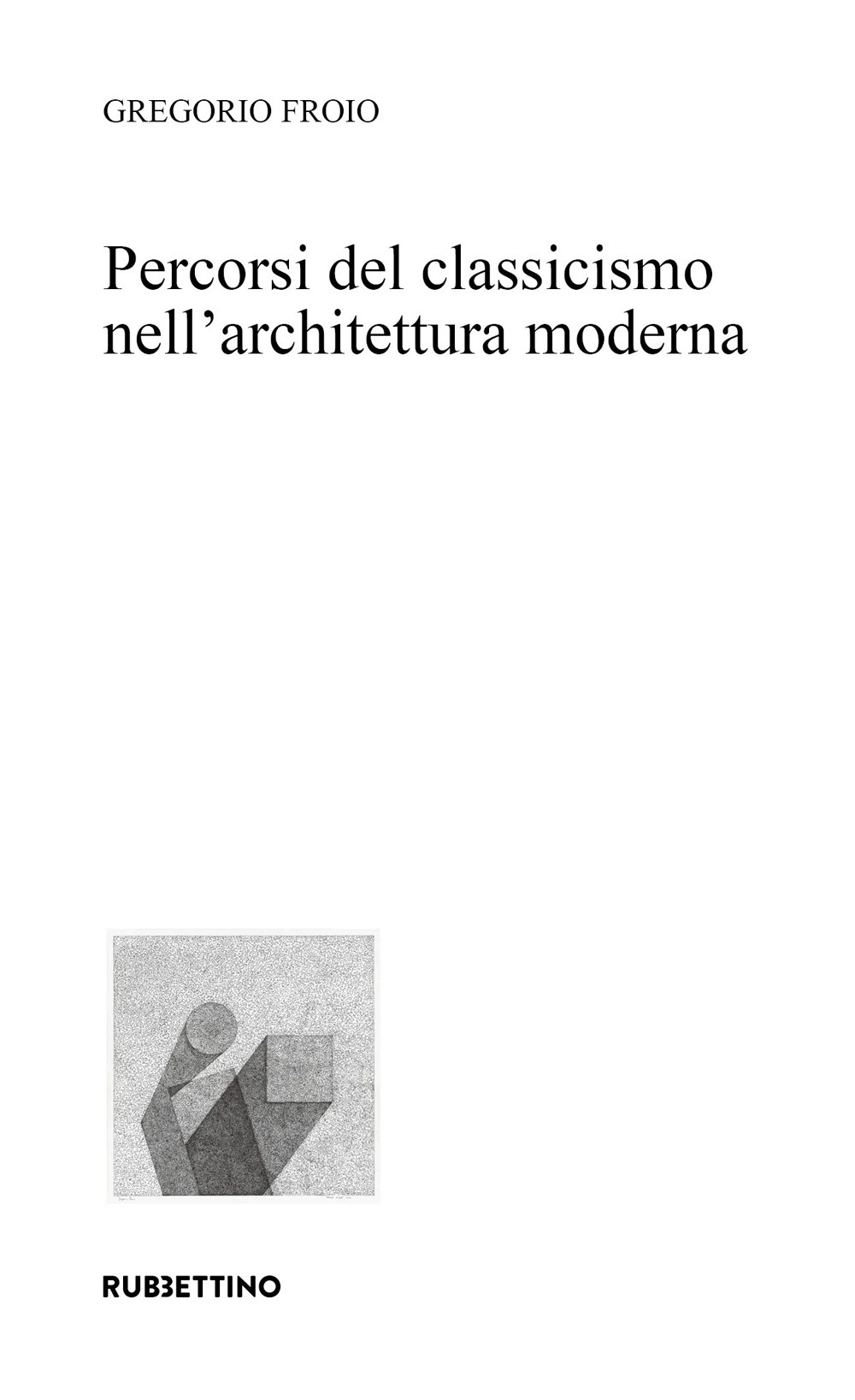 Percorsi del classicismo nell'architettura moderna