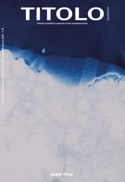 Titolo. Rivista scientifica e culturale d'arte contemporanea (2025). Vol. 30