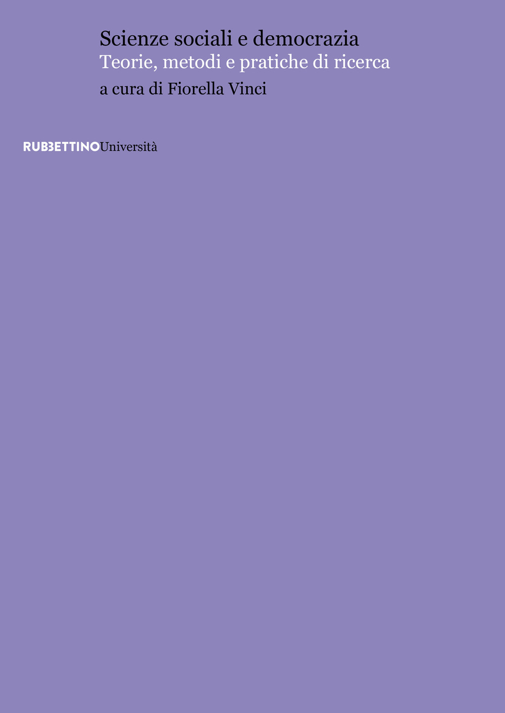 Scienze sociali e democrazia. Teorie, metodi e pratiche di ricerca