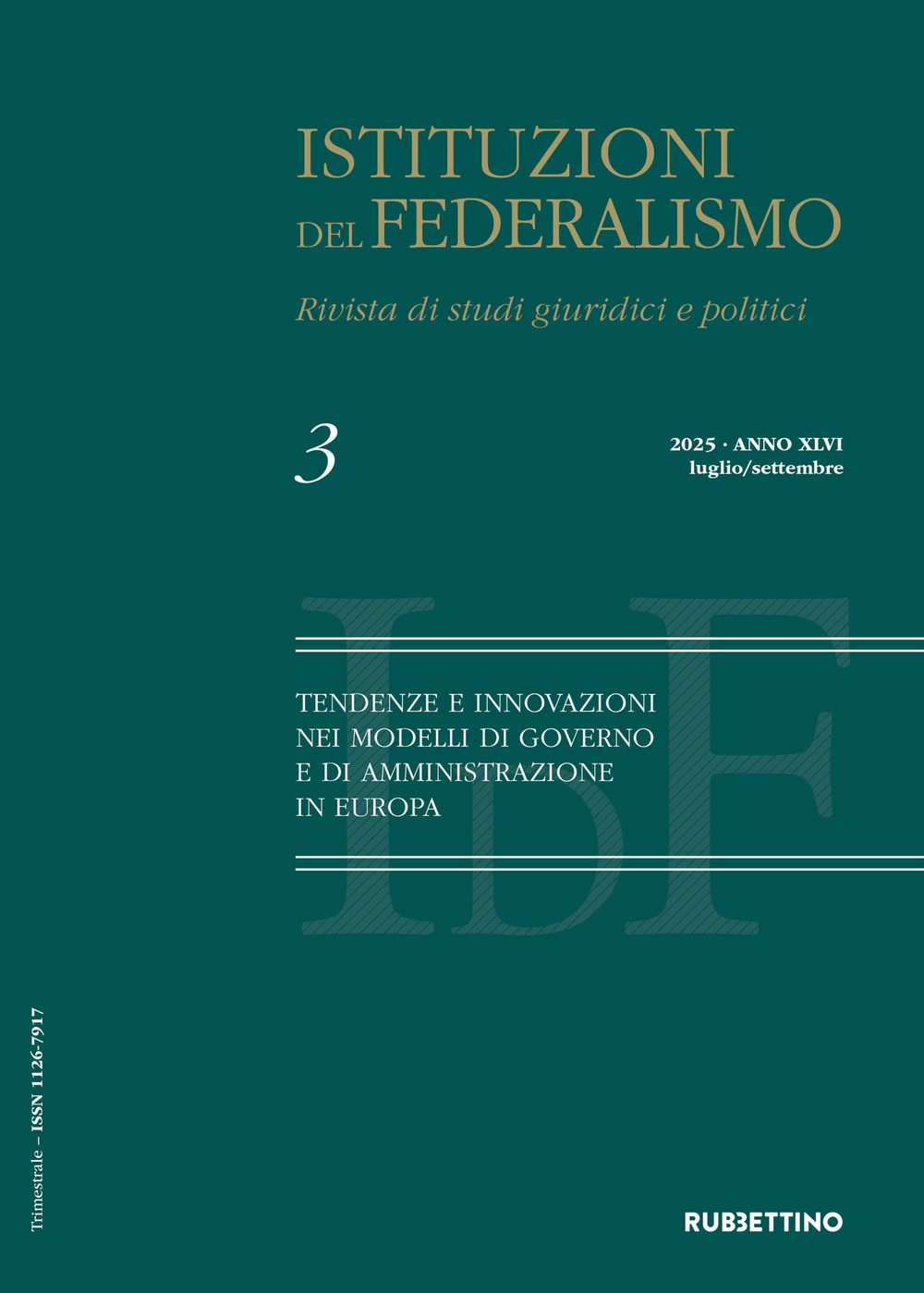 Istituzioni del federalismo. Rivista di studi giuridici e politici (2025). Vol. 3: Tendenze e innovazioni nei modelli di governo e di amministrazione in Europa