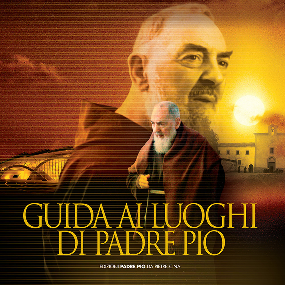 Guida ai luoghi di padre Pio
