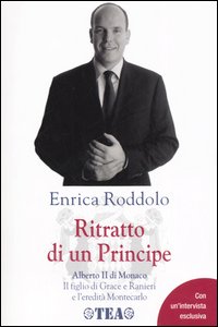 Ritratto di un Principe. Alberto II di Monaco. Il figlio di Grace e Ranieri e l'eredità Montecarlo