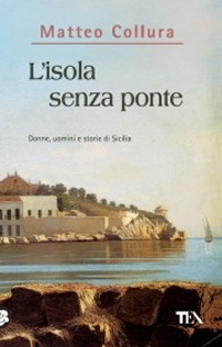 L'isola senza ponte. Donne, uomini e storie della Sicilia