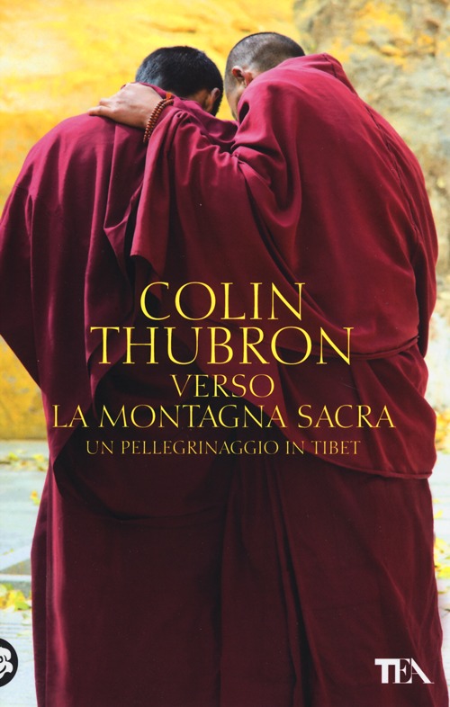 Verso la montagna sacra. Un pellegrinaggio in Tibet