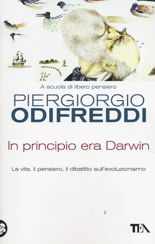 In principio era Darwin. La vita, il pensiero, il dibattito sull'evoluzionismo