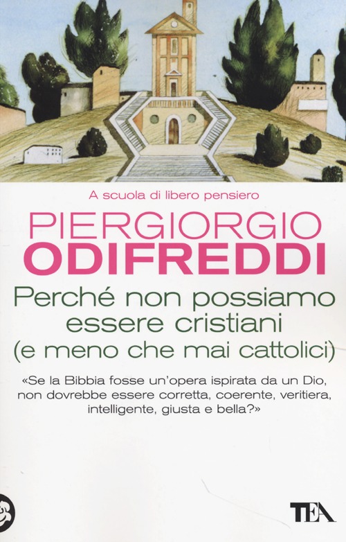 Perché non possiamo essere cristiani (e meno che mai cattolici)