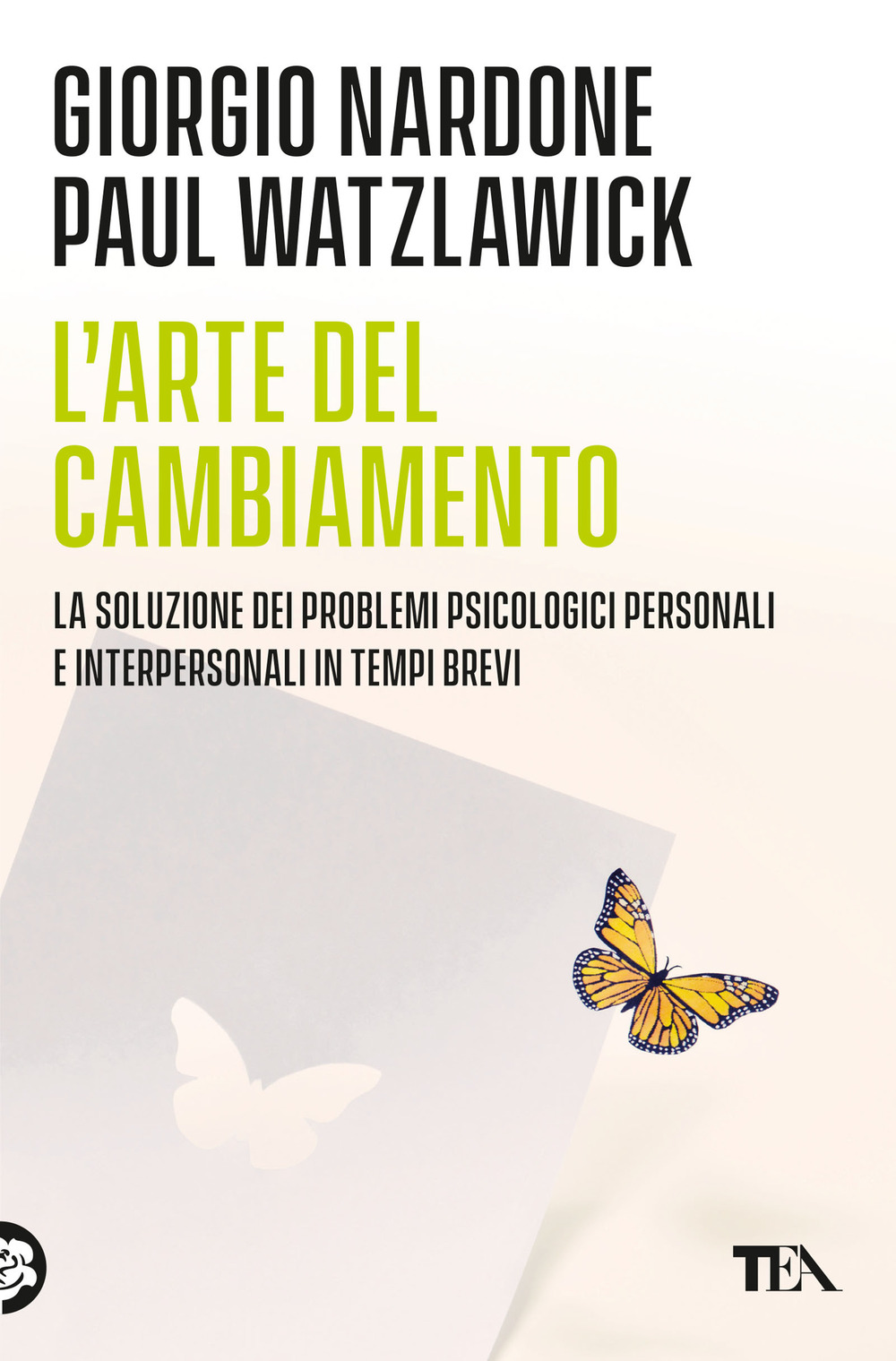 L'arte del cambiamento. La soluzione dei problemi psicologici personali e interpersonali in tempi brevi