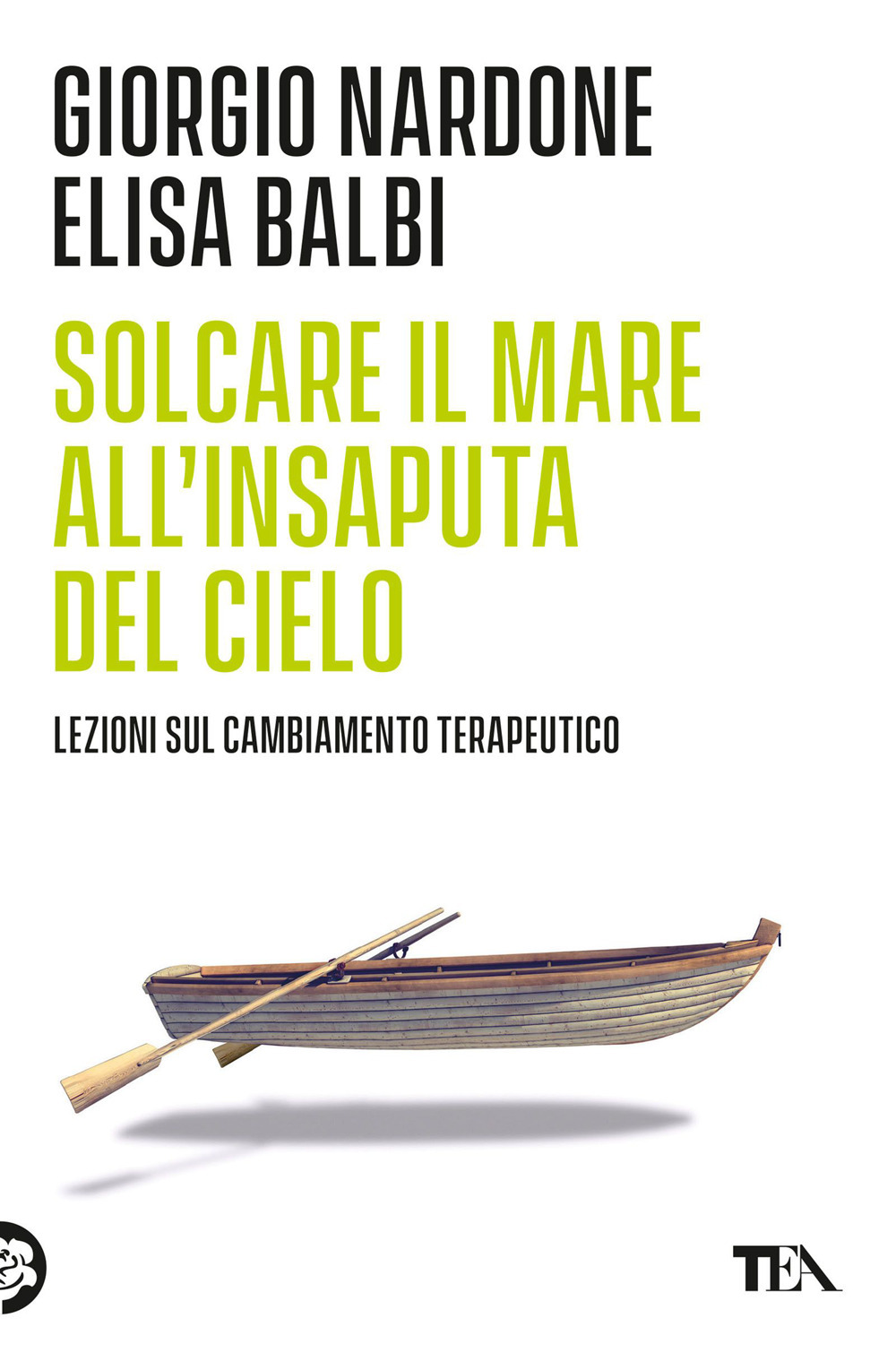 Solcare il mare all'insaputa del cielo. Lezioni sul cambiamento terapeutico