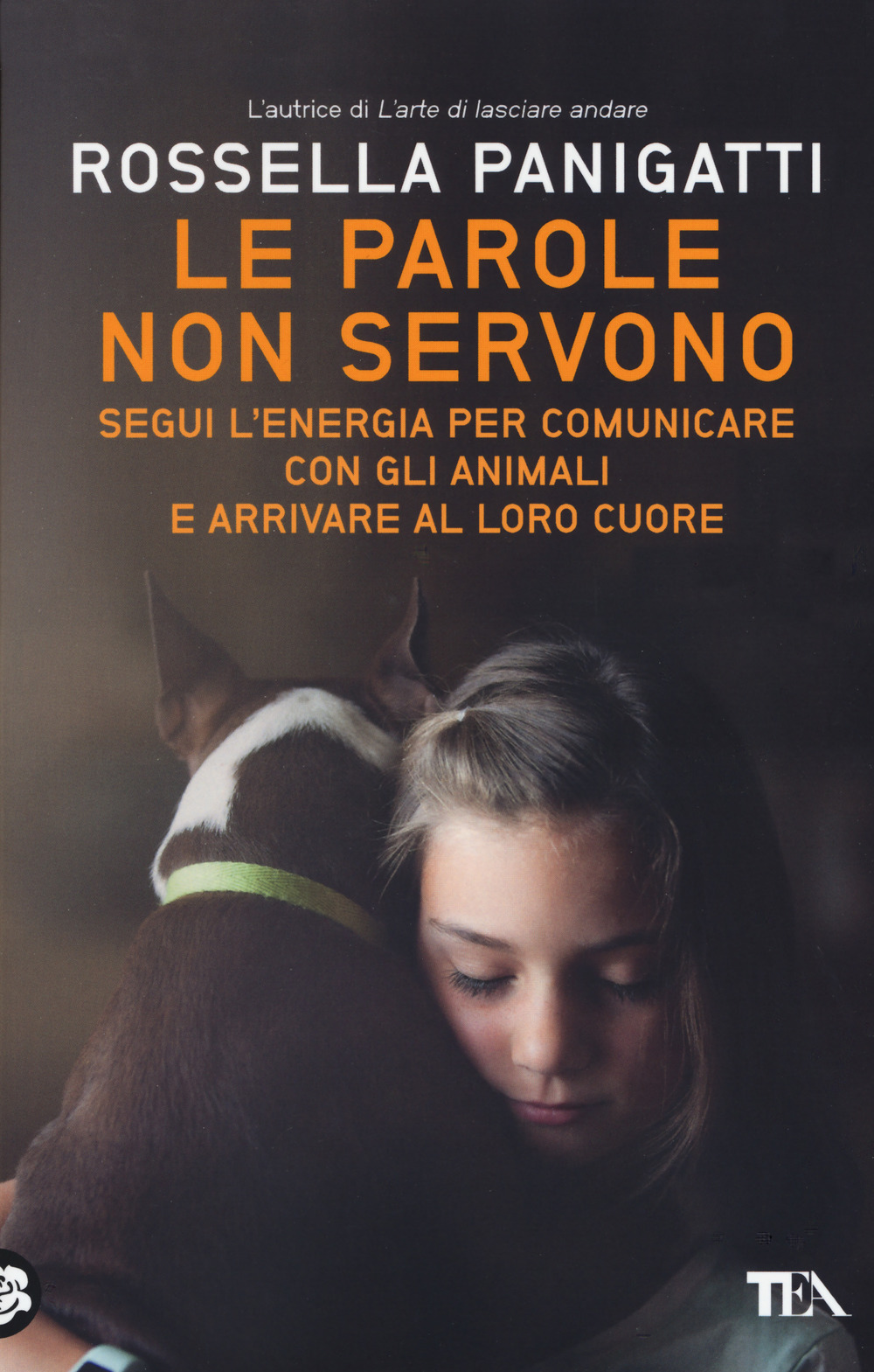 Le parole non servono. Segui l'energia per comunicare con gli animali e arrivare al loro cuore