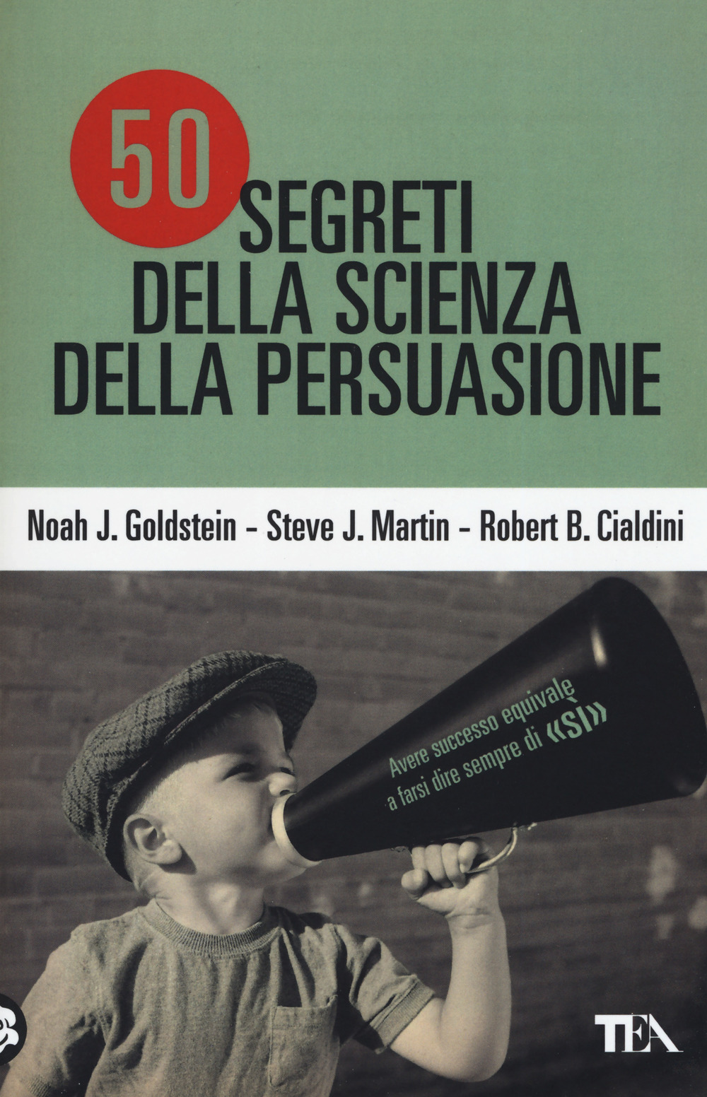 50 segreti della scienza della persuasione