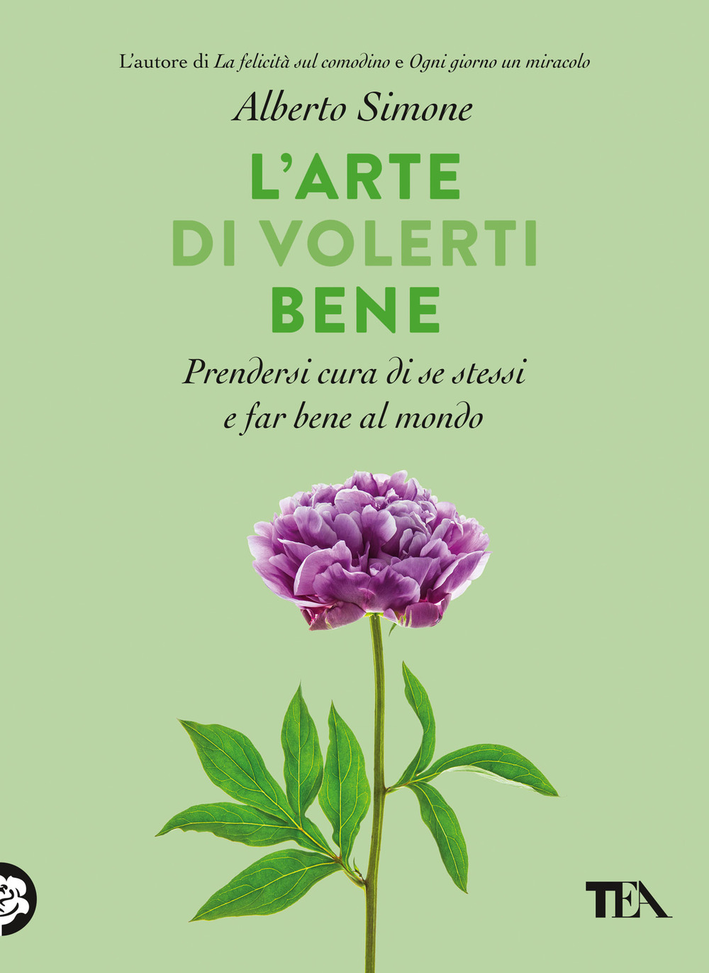 L'arte di volerti bene. Prendersi cura di se stessi e far bene al mondo