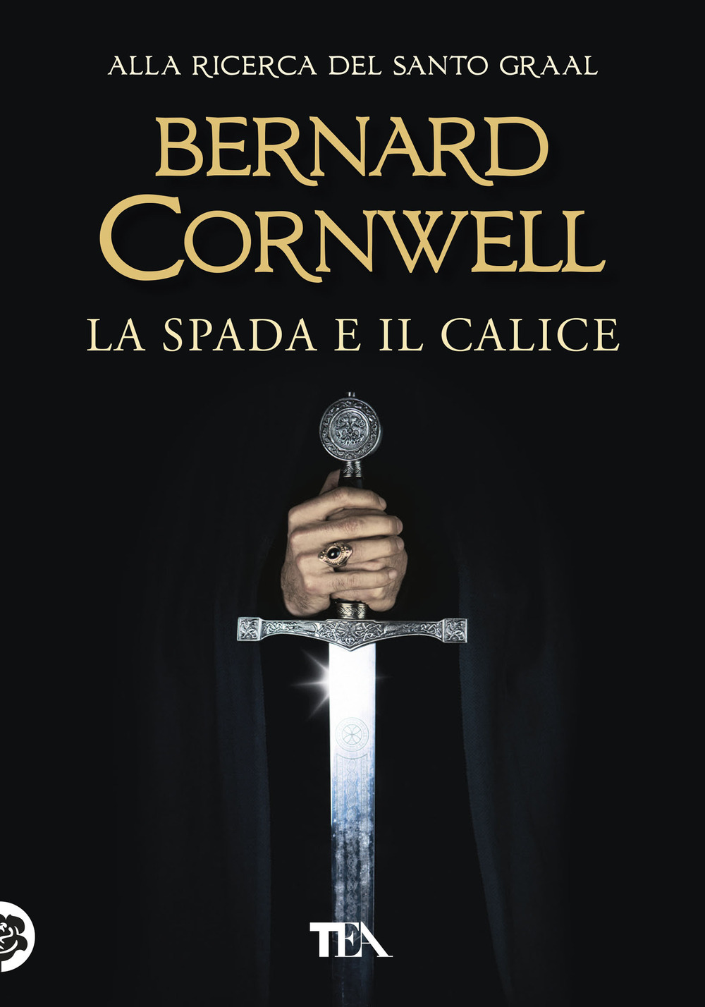 La spada e il calice. Alla ricerca del santo Graal