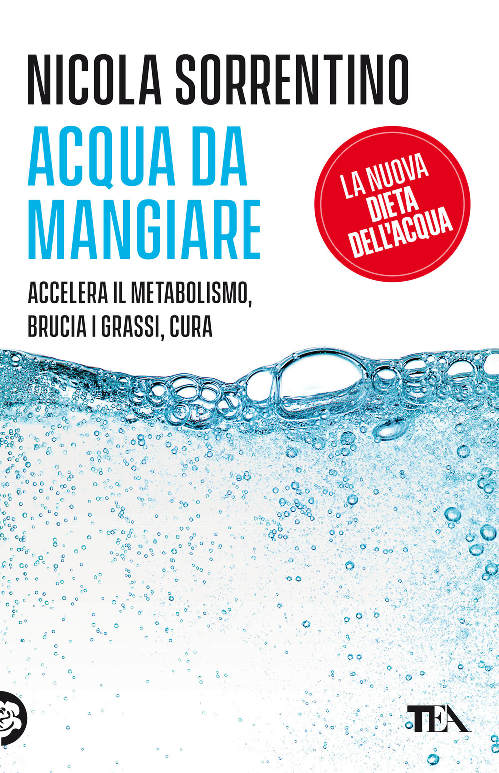 Acqua da mangiare. Accelera il metabolismo, brucia i grassi, cura