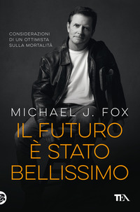FUTURO E' STATO BELLISSIMO CONSIDERAZIONI DI UN OTTIMISTA SULLA MORTALITA' (IL) di FOX...