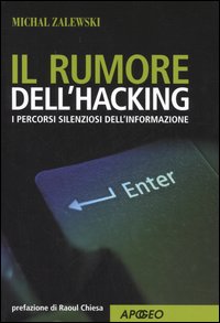 Il rumore dell'hacking. I percorsi silenziosi dell'informazione