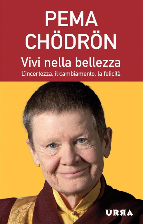 Vivi nella bellezza. L'incertezza, il cambiamento, la felicità