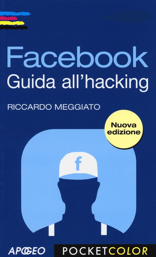 Facebook. Guida all'hacking