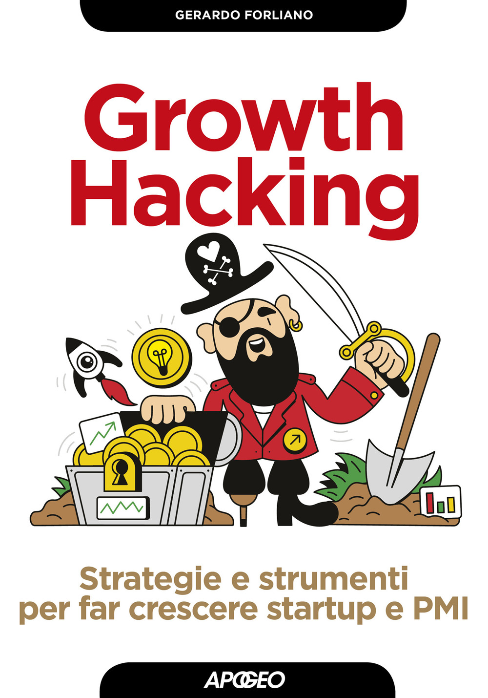 Growth hacking. Strategie e strumenti per far crescere startup e PMI