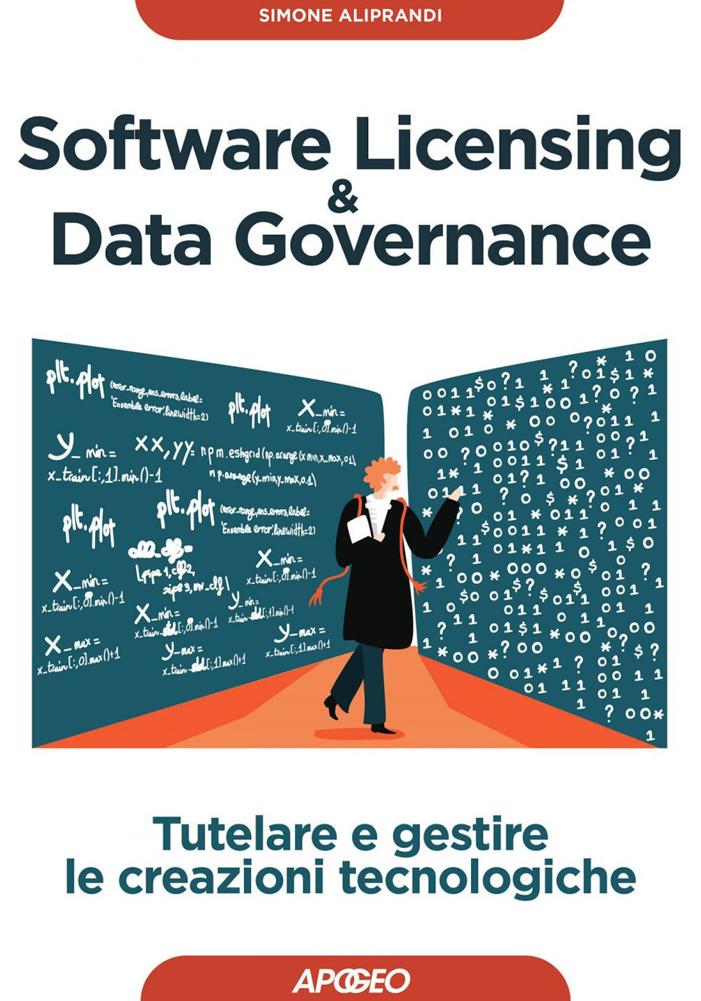 Software licensing & data governance. Tutelare e gestire le creazioni tecnologiche