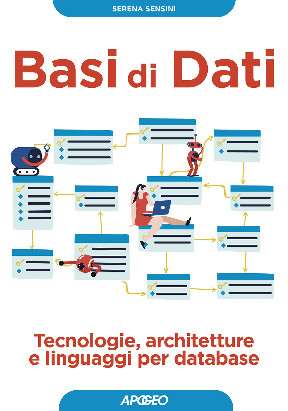 Basi di dati. Tecnologie, architetture e linguaggi per database