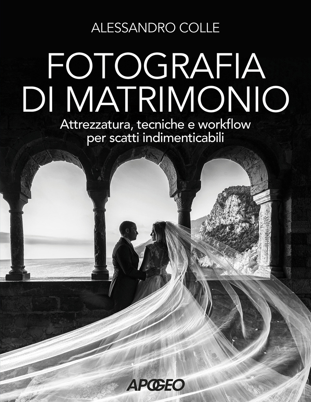 Fotografia di matrimonio. Attrezzatura, tecniche e workflow per scatti indimenticabili