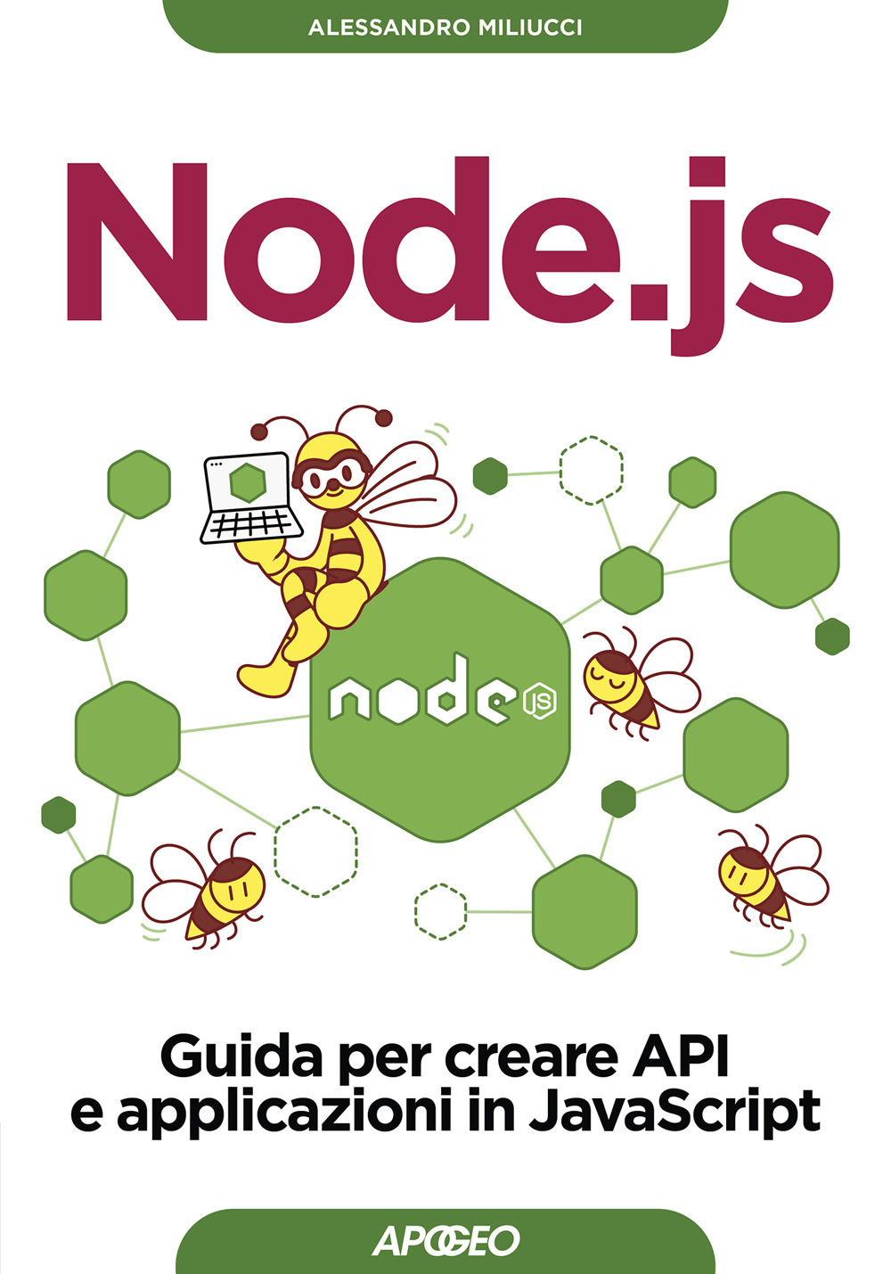 Node.js. Guida per creare API e applicazioni in JavaScript