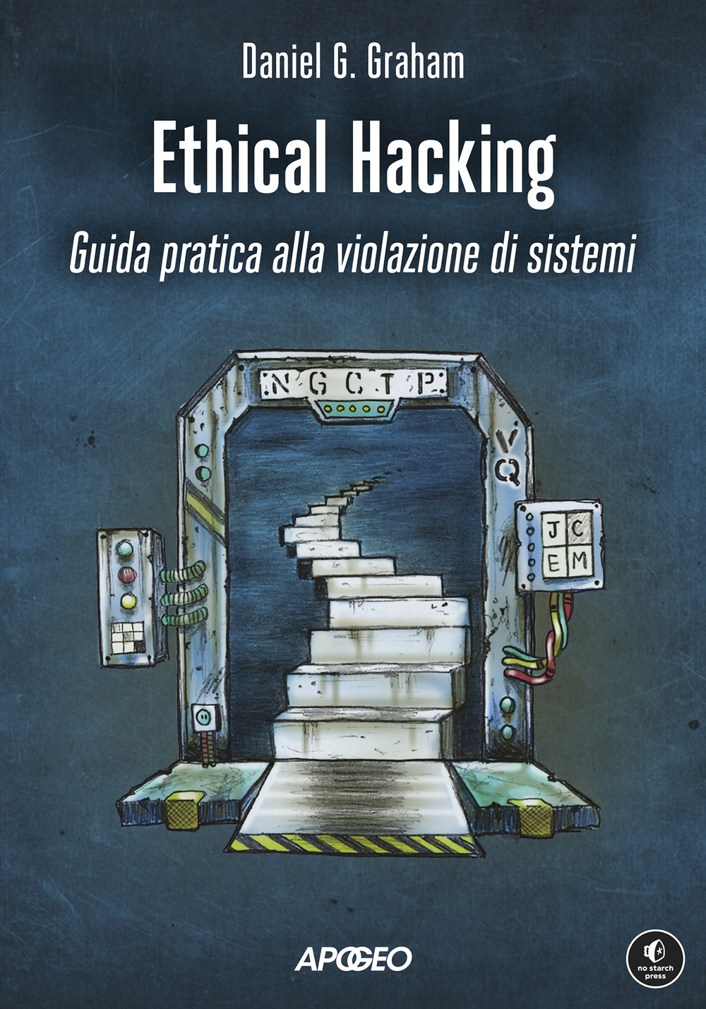 Ethical hacking. Guida pratica alla violazione di sistemi