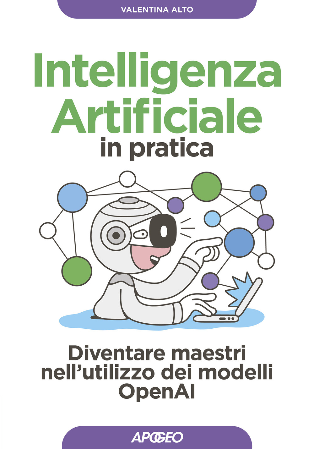 Intelligenza artificiale in pratica. Diventare maestri nell'utilizzo dei modelli OperAI