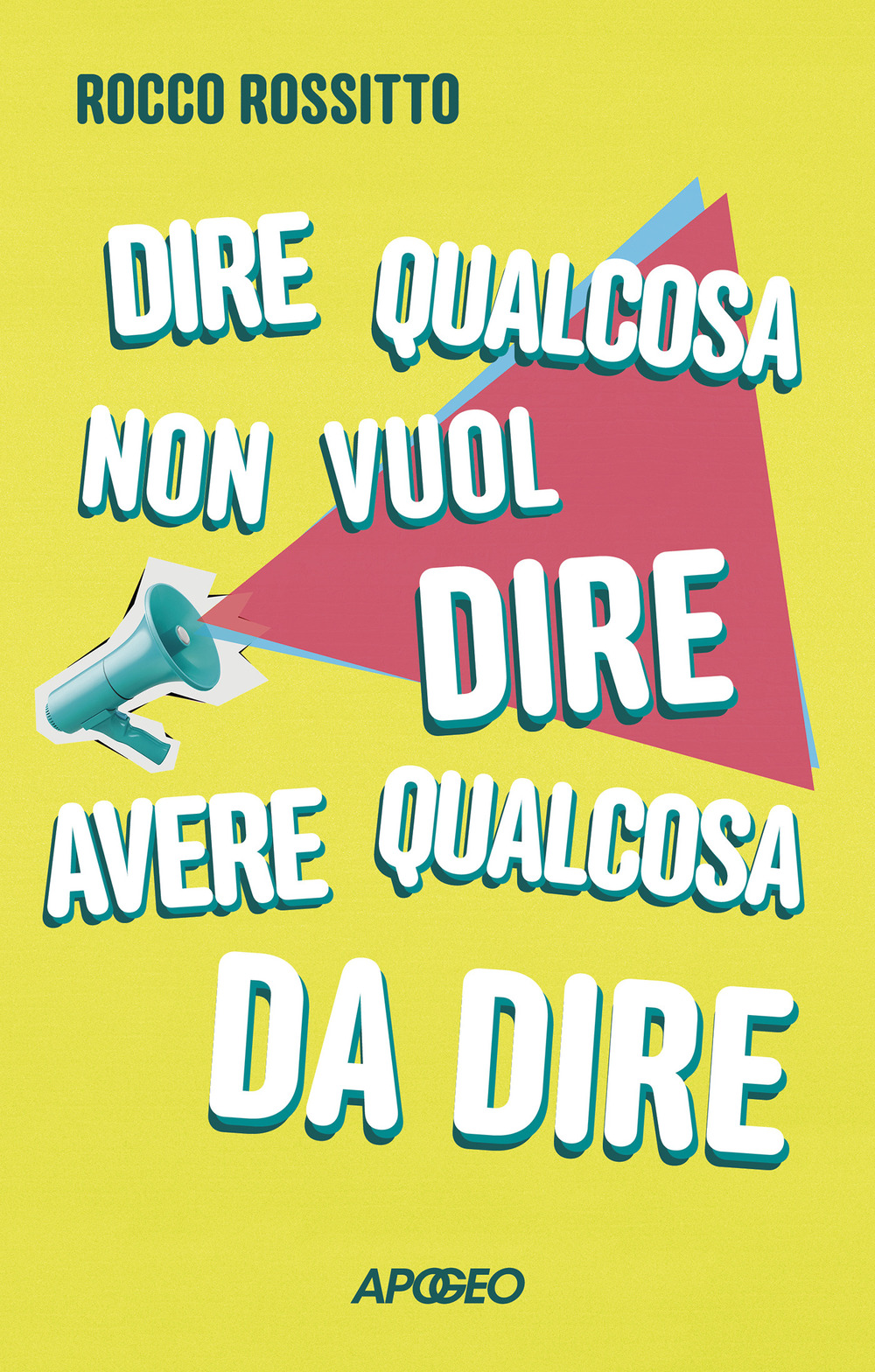 Dire qualcosa non vuol dire avere qualcosa da dire