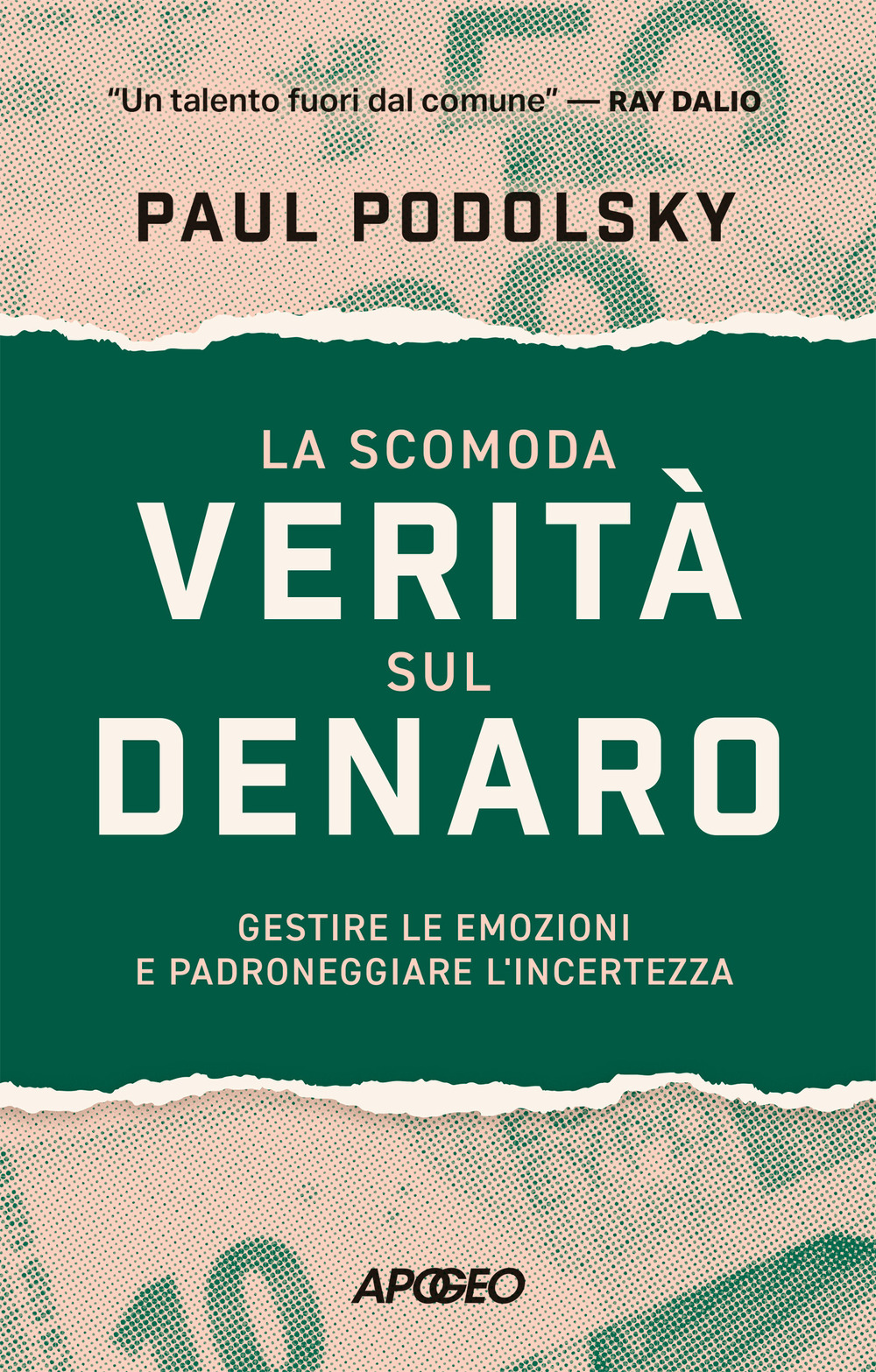 La scomoda verità sul denaro. Gestire le emozioni e padroneggiare l'incertezza