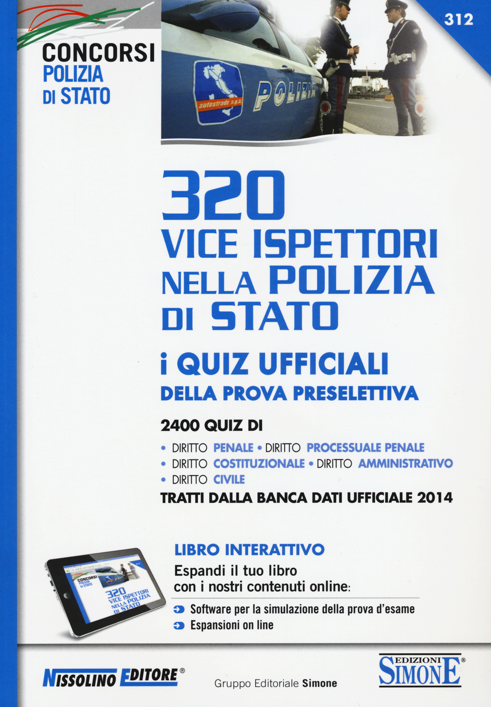 320 vice ispettori nella Polizia di Stato. Eserciziario. I quiz ufficiali della prova preselettiva