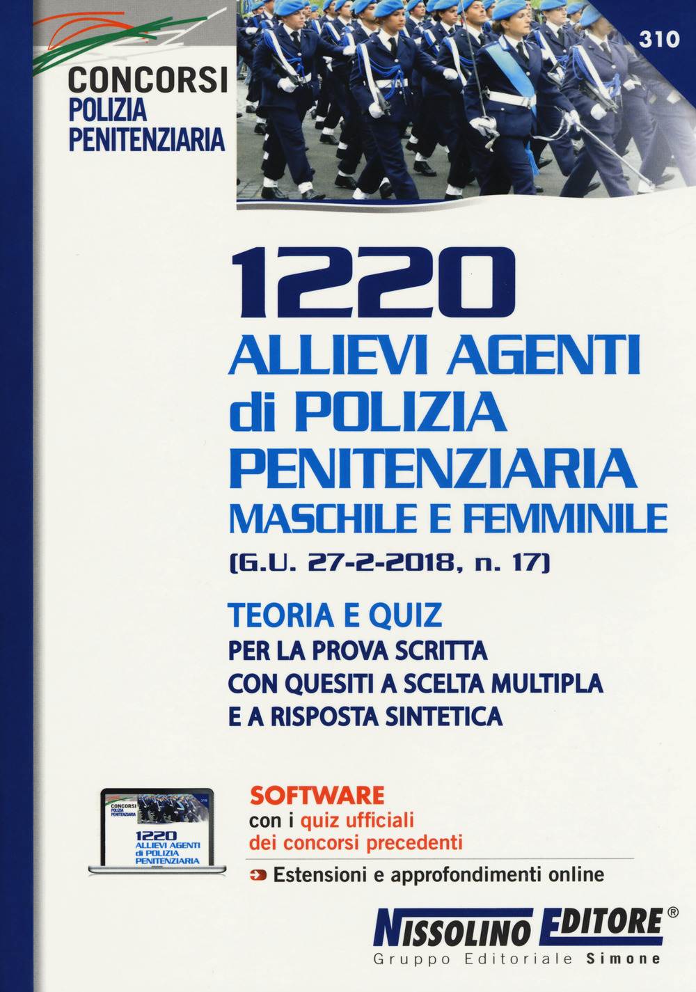 1220 allievi agenti di polizia penitenziaria maschile e femminile (G. U. 27-2-2018, n. 17). Teoria e quiz per la prova scritta con quesiti a scelta multipla e a risposta sintetica. Con aggiornamento online. Con software