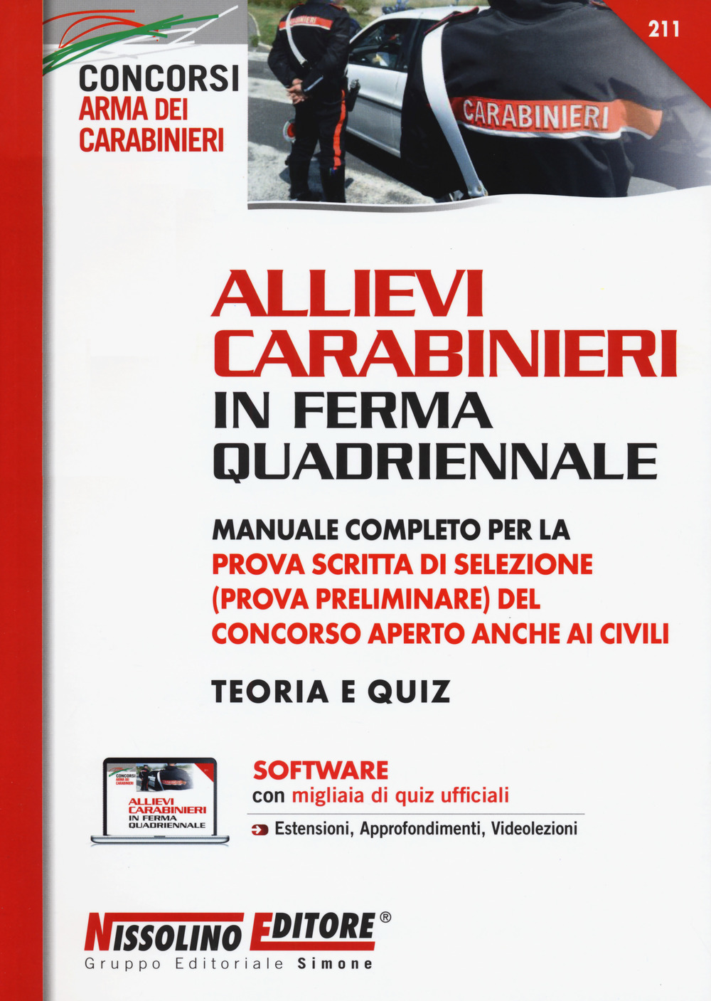 Allievi carabinieri in ferma quadriennale. Manuale completo per la prova scritta di selezione (prova preliminare) del concorso aperto anche ai civili. Teoria e quiz. Con Contenuto digitale per download e accesso online