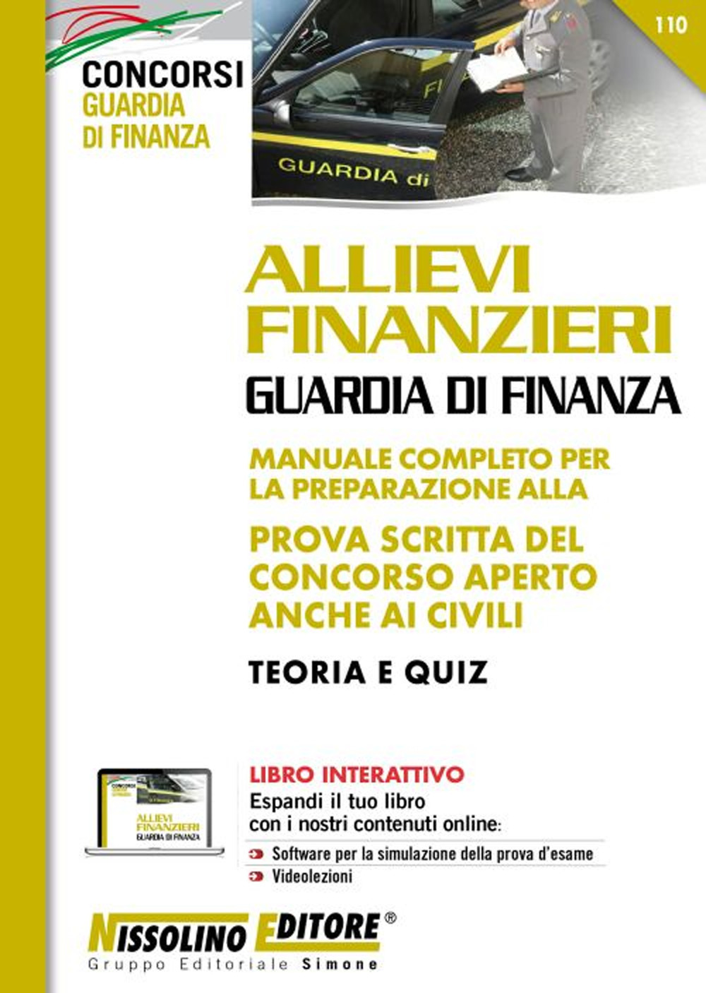 Allievi finanzieri. Guardia di finanza. Manuale completo per la preparazione alla prova scritta del concorso aperto anche ai civili. Teoria e quiz. Con aggiornamento online. Con software di simulazione