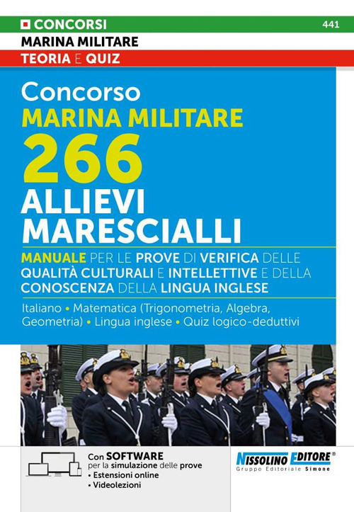 Concorso Marina Militare 266. Allievi Marescialli. Manuale per le prove di verifica delle qualità culturali e intellettive e della conoscenza della lingua inglese. Con estensioni online. Con software di simulazione delle prove. Con videolezioni