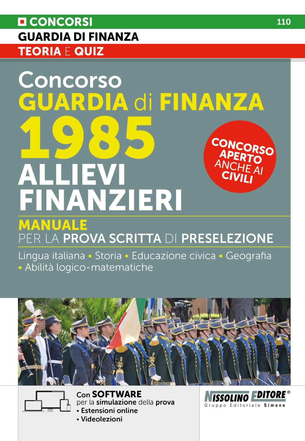 Concorso Guardia di Finanza. 1985 allievi finanzieri. Manuale per la prova scritta di preselezione. Con estensioni online. Con software per la simulazione della prova. Con videolezioni