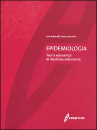 Epidemiologia. Teoria ed esempi di medicina veterinaria