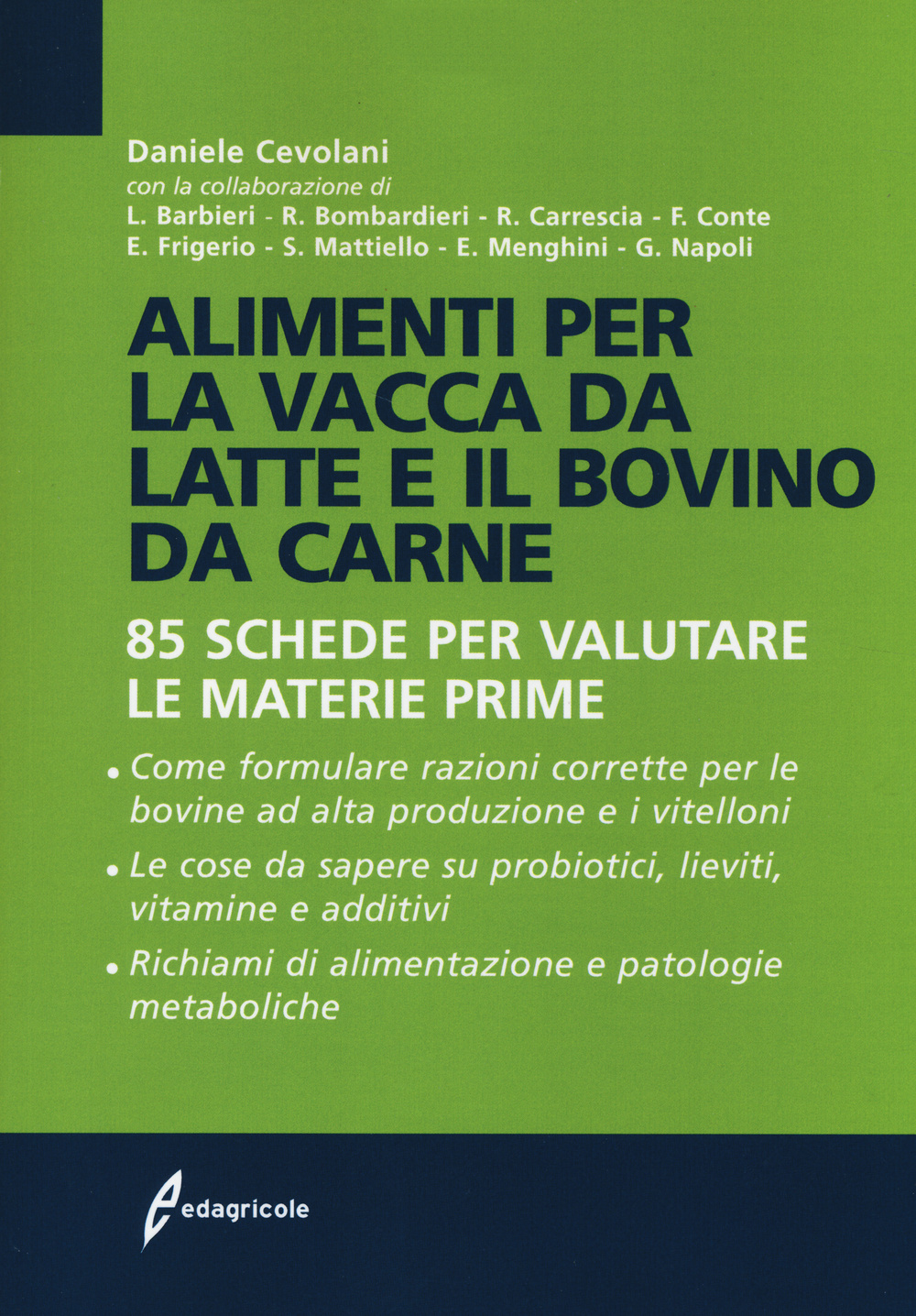 Alimenti per la vacca da latte e il bovino da carne. 85 schede per valutare le materie prime